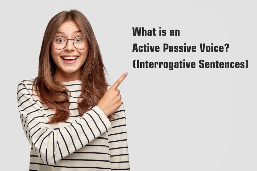 What is an Active Passive Voice? (Interrogative Sentences)