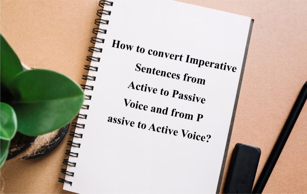 how-to-convert-imperative-sentences-from-active-to-passive-voice-and