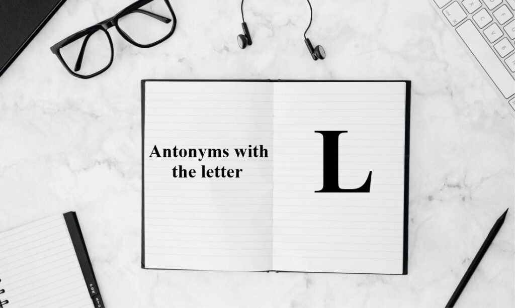 Antonyms with the letter L